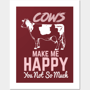 cows make me happy you not so much shirt T-Shirt Posters and Art